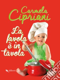 La favola è in tavola. E-book. Formato EPUB ebook di Carmela Cipriani