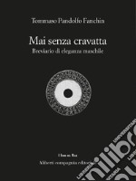 Mai senza cravatta. E-book. Formato EPUB ebook