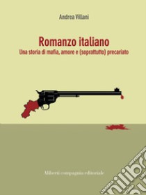 Romanzo italiano. E-book. Formato EPUB ebook di Andrea Villani