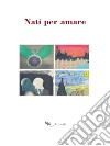 Nati per amare. E-book. Formato EPUB ebook