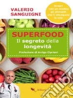 Superfood: Il segreto della longevità. E-book. Formato EPUB ebook