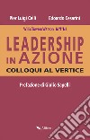 Leadership in azione: Colloqui al vertice. Prefazione di Giulio Sapelli. E-book. Formato EPUB ebook di Pier Luigi Celli