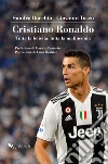 Cristiano Ronaldo: Tutta la felicità, tutta la malinconia.. E-book. Formato EPUB ebook di Sandro Bocchio