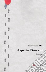 Aspetta l'inverno. E-book. Formato EPUB