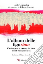 L'album delle figurime: Caricature e ritratti in rima della casta nefasta. E-book. Formato EPUB