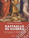 Raffaello in guerra. E-book. Formato EPUB ebook