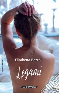 Legami: Wonderwall 2. E-book. Formato EPUB ebook