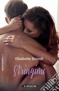 Stringimi: Wonderwall 3. E-book. Formato EPUB ebook