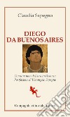 Diego da Buenos Aires. E-book. Formato EPUB ebook