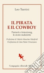 Il Pirata e il Cowboy: Pantani e Armstrong, le storie maledette. E-book. Formato EPUB ebook