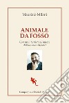 Animale da fosso. E-book. Formato EPUB ebook di Maurizio Milani