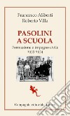 Pasolini a scuola: Formazione e impegno civile (1935-1954). E-book. Formato EPUB ebook di Francesco Aliberti