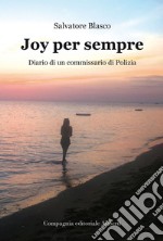 Joy per sempre: Diario di un commissario di Polizia. E-book. Formato EPUB ebook