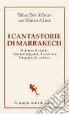 I cantastorie di Marrakech: Dialogo sulle radici, l’identità migrante, il razzismo, l’impegno, la scrittura. E-book. Formato EPUB ebook