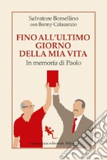 Fino all'ultimo giorno della mia vita: In memoria di Paolo. E-book. Formato EPUB ebook