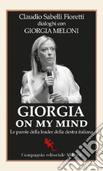 Giorgia on my mind: Le parole della leader della destra italiana. E-book. Formato EPUB ebook