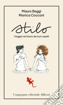 Stilo: Viaggio nel futuro dei tuoi capelli. E-book. Formato EPUB ebook di Mauro Beggi