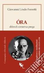 Óra: Difendi, conserva, prega. E-book. Formato EPUB ebook