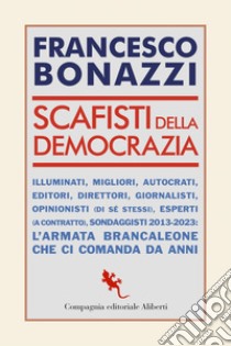 Scafisti della democrazia. E-book. Formato EPUB ebook di Francesco Bonazzi