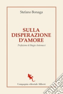 Sulla disperazione d'amore. E-book. Formato EPUB ebook di Stefano Bonaga