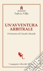 Un'avventura arbitrale. E-book. Formato EPUB ebook