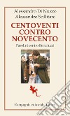 Centoventi contro Novecento: Pasolini contro Bertolucci. E-book. Formato EPUB ebook di Alessandro Di Nuzzo