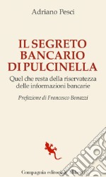 Il segreto bancario di Pulcinella: Quel che resta della riservatezza delle informazioni bancarie. E-book. Formato EPUB ebook