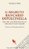 Il segreto bancario di Pulcinella: Quel che resta della riservatezza delle informazioni bancarie. E-book. Formato EPUB ebook di Adriano Pesci