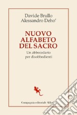 Nuovo Alfabeto del Sacro: Un abbecedario per disobbedienti. E-book. Formato EPUB ebook