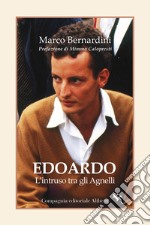 Edoardo. L'intruso tra gli Agnelli. E-book. Formato EPUB ebook