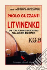 Litvinenko: Dal tè al Polonio radioattivo alla guerra in Ucraina. E-book. Formato EPUB ebook