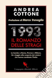 1993. Il romanzo delle stragi. E-book. Formato EPUB ebook di Andrea Cottone