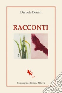 Racconti. E-book. Formato EPUB ebook di Daniele Benati