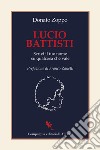 Lucio Battisti: Scrivi il tuo nome su qualcosa che vale. E-book. Formato EPUB ebook di Donato Zoppo
