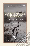 Un difficile inverno: Il dolore della Loira. E-book. Formato EPUB ebook di Angelo Maurizio Mapelli