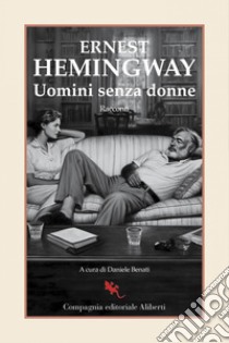 Uomini senza donne. E-book. Formato EPUB ebook di Ernest Hemingway