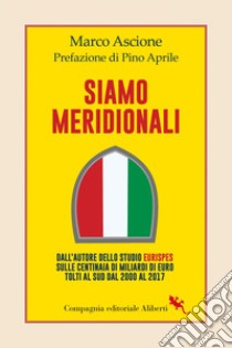 Siamo meridionali. E-book. Formato EPUB ebook di Marco Ascione