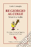 Re Giorgio al Colle. Moniti e bolle. E-book. Formato EPUB ebook