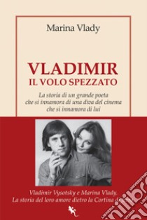 Vladimir: Il volo spezzato. E-book. Formato EPUB ebook di Marina Vlady