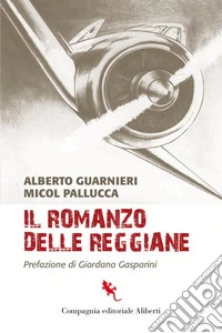 Il romanzo delle Reggiane. E-book. Formato EPUB ebook