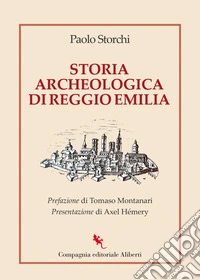 Storia archeologica di Reggio Emilia. E-book. Formato EPUB ebook