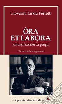 Òra et labora: Difendi, conserva, prega. E-book. Formato EPUB ebook