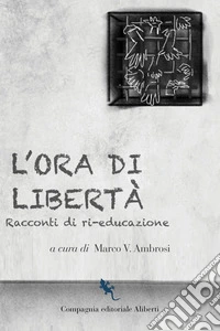 L'ora di libertà: Racconti di ri-educazione. E-book. Formato EPUB ebook