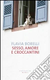Sesso amore e croccantini. E-book. Formato EPUB ebook di Flavia Borelli