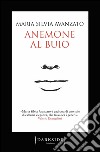 Anemone al buio. E-book. Formato EPUB ebook