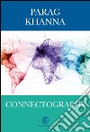 Connectography: Le mappe del futuro ordine mondiale. E-book. Formato EPUB ebook