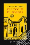 Gli occhi di Borges. E-book. Formato PDF ebook di Giovanni Ricciardi