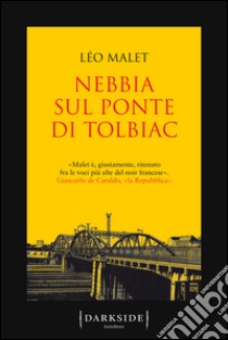 Nebbia sul ponte di Tolbiac. E-book. Formato PDF ebook di Léo Malet