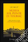 Nebbia sul ponte di Tolbiac. E-book. Formato PDF ebook