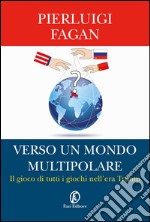 Verso un mondo multipolare: Il gioco dei giochi nell'era Trump. E-book. Formato EPUB ebook